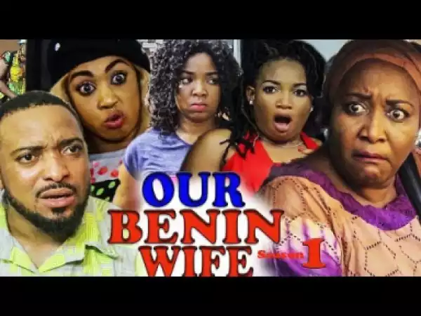 Our Benin Wife Season 1 - 2019